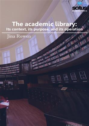 The Academic Library: Its Context Its Purpose And Its Operation ...